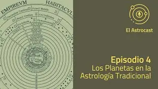 Ep. 4 - Los Planetas en la Astrología Tradicional - El Astrocast