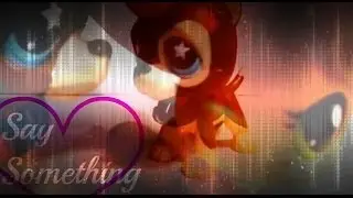 Lps Say Something music video (for lpsace)