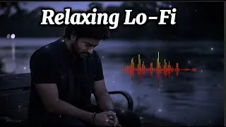 Mind Relaxing Lo-Fi for Study, Sleep, Chill & Focus 🎧 | Bollywood Arijit Singh Vibes | #lofi #mashup