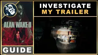 Alan Wake 2 Investigate My Trailer