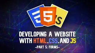 Developing a Website (Part 5: HTML Forms)