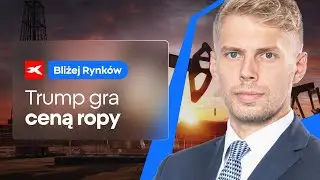 Trump chce ropy za $50 | Bliżej Rynków, 08.01.2026