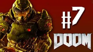 DOOM 2016 ПРОХОЖДЕНИЕ 7 СЕРИЯ  !!ВЕГА ВСЁ !!!