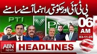 PTI and Government Leaders Face Off in New Political Showdown | ABN NEWS 06AM Headlines| 03 Nov 2025