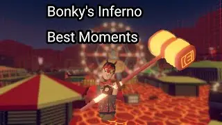 Bonky's inferno Best Moments
