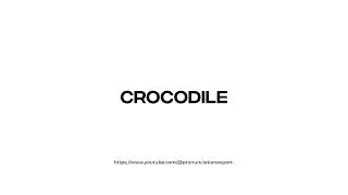How to pronounce Crocodile