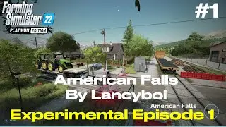 FS22 American Falls | 'Experimental' Episode 1 | American Falls by Lancyboi