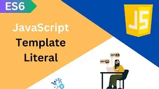 ES6 Tutorial JavaScript Template Literal in Details