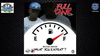 Michael Mahon - What You Expect [Full Tank Riddim] - Soca 2018