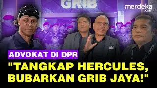Galak Advokat Anti Premanisme di DPR: Tangkap Hercules & Bubarkan GRIB Jaya!