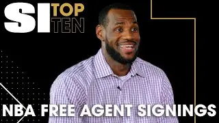 Top 10 NBA Free Agency Signings Of All Time | Sports Illustrated