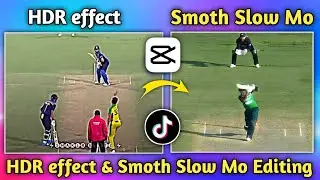 Capcut HDR effect | Smoth Slow Mo | Cricket Video Editing