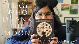 |Book Review| The Girl Who Drank The Moon by Kelly Barnhill | Arshikaverse