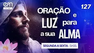 ORAÇÃO E LUZ PARA A SUA ALMA #127 — ESTÍMULO FRATERNAL — A ALEGRIA DE FAZER O BEM | Emmanuel