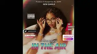 In The Air - ( Producer & SongwriterBy. SAPH)  🔥🎧‼️ #rnb #artist #femaleproducer #musician
