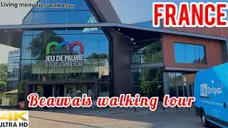 FRANCE BEAUTIFUL CITY 4K WALKING TOUR | best things to see in Beauvais all in 1 hour.