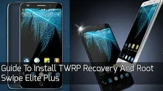 How to Install Custom Recovery(Twrp) for Swipe Elite Plus