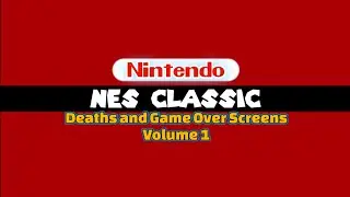 NES Classic 30-in-1 Deaths and Game Over Screens: Volume 1