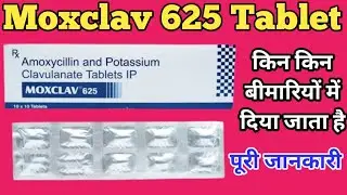 Moxclav 625 Tablet Uses | Amoxycillin And Potassium Clavulanate Tablet | Dosage And Side Effects |