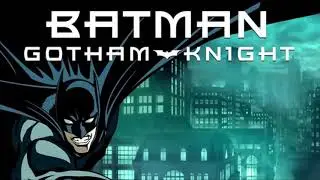 BATMAN: GOTHAM KNIGHT super soundtrack suite - Christopher Drake