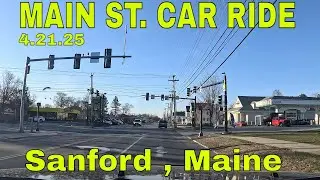 Main Street Car Ride in  Sanford Maine 4.21.25