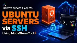 How to Create & Access Ubuntu Servers via SSH ( Using MobaXterm Tool)?