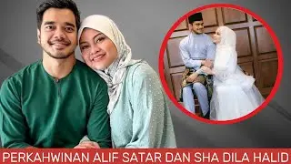 Berkahwin pada 35: Alif Satar AKHIRNYA Mengaku Cintanya Kepada Sha Dila Halid