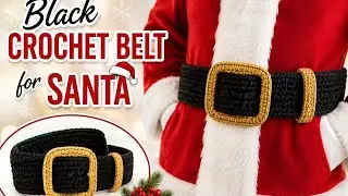 🧶 Crochet of Santa's Woollen Waist Belt.--Part 4 (Santa Claus Dress)