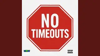 No Timeouts