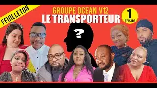 NOUVEAU FEUILLETON 2025 / LE TRANSPORTEUR 1