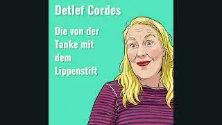 Detlef Cordes | Detlef Cordes | Die von der Tanke mit dem Lippenstift (Official Audio)