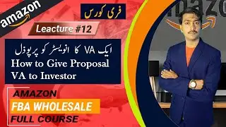 How to Give Proposal Amazon VA to Investor | FBA Amazon virtual assistant wholesale Training class12
