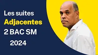 SUITES ADJACENTES 2BAC SM  | EXERCICE AVEC SOLUTION 2024