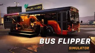 Bus Flipper: Renovator Simulator, продолжаем играть