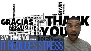 Say thank you, it reduces stress - #FOTD346