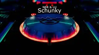 Ner & Lu - Schunky (Unmastered) | Original Electronic Music Beat Release