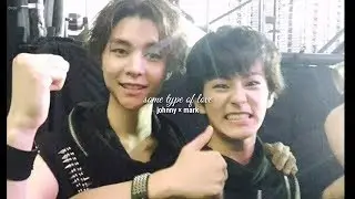 Johnny × Mark — some type of love