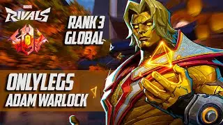 RANK #3 GLOBAL ADAM WARLOCK ! onlylegs (ONE ABOVE ALL) MARVEL RIVALS PRO