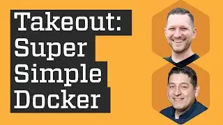 Don't Cry When Your Dev Dependencies Die - Introducing Takeout, Simple Docker Management