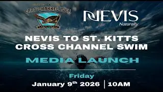 Media Launch of Nevis-St.Kitts Cross Channel Swim 2026  - January 9, 2026