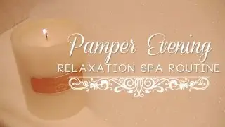 Pamper Evening - Relaxation Spa Routine