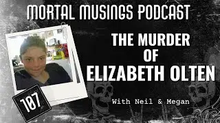 107. The Murder of Elizabeth Olten