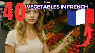 🥦 &ldquo;40 Vegetables You MUST Know in French! 🇬🇧🇫🇷