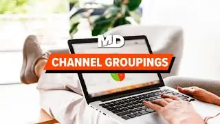 Customize Channel Groupings | Google Analytics Tutorials