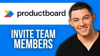 How to Invite Team Members on Productboard