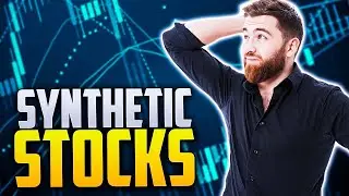 Synthetic Stocks | What the hell is a synthetic stock?!