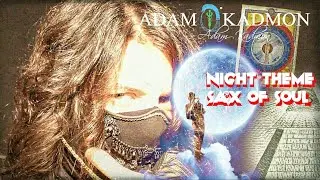 Adam Kadmon &reg; Night Theme - Sax of Soul &copy; 2019  Composed and performed by Adam Kadmon