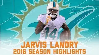 Jarvis Landry's Best Highlights from the 2016 Season | NFL