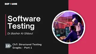 Software Testing || Chapter 7 &ndash; Structural Testing - Graphs &ndash; Part 1