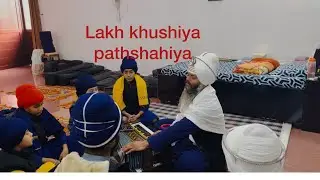 Shabad (lakh khushiya pathshahiya )
